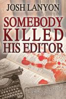 Somebody Killed His Editor 1945802863 Book Cover