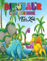 Dinosaur Coloring Book For Kids Ages 4-8: Dinosaur Coloring Book for Little Kids B08GDK9QS9 Book Cover
