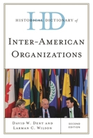 Historical Dictionary of Inter-American Organizations, Second Edition 0810878607 Book Cover