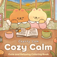 Cozy Calm: Cute and Relaxing Coloring Book B0GPBFRNWL Book Cover
