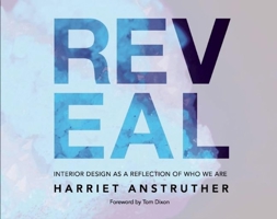 Reveal: Interior Design as a Reflection of Who We Are 1908337222 Book Cover