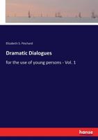 Dramatic Dialogues for the Use of Young Persons Volume 1 3337303315 Book Cover