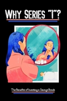 Why Series “I”?: The Benefits of Investing in Savings Bonds (Great Investing) B0CMQSGMH6 Book Cover