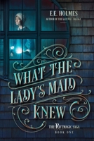 What the Lady's Maid Knew 1733935258 Book Cover