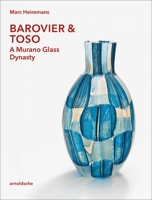 Barovier & Toso A Murano Glass Dunasty /anglais 3897907151 Book Cover