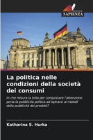 La politica nelle condizioni della società dei consumi (Italian Edition) 6209808859 Book Cover