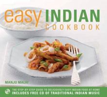 Easy Indian Cookbook: The Step-by-Step Guide to Deliciously Easy Indian Food at Home