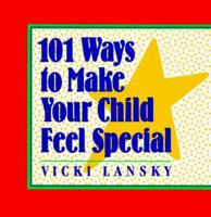 101 Ways to Make Your Child Feel Special 0809239973 Book Cover