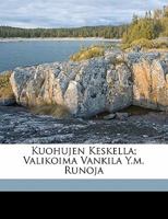 Kuohujen Keskella; valikoima vankila y.m. runoja 1024128709 Book Cover