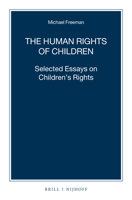 The Human Rights of Children Selected Essays on Children's Rights 9004219099 Book Cover