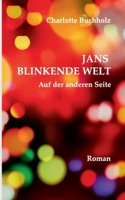 Jans blinkende Welt: Auf der anderen Seite 3740780118 Book Cover