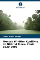 Mensch Wildtier Konflikte im Distrikt Meru, Kenia, 1920-2008 (German Edition) 6207930983 Book Cover