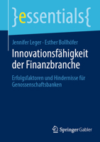 Innovationsfähigkeit Der Finanzbranche: Erfolgsfaktoren Und Hindernisse Für Genossenschaftsbanken 3658445262 Book Cover