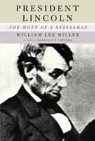 President Lincoln: The Duty of a Statesman 1400034167 Book Cover