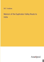 Memoir of the Euphrates Valley Route to India 3382334429 Book Cover