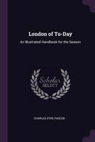 London of Today: An Illustrated Handbook for the Season 1377217566 Book Cover
