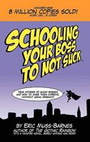 Schooling Your Boss to not Suck 1460980034 Book Cover