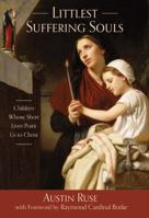 Littlest Suffering Souls: Children Whose Short Lives Point Us to Christ 150510839X Book Cover