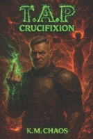 Crucifixion (T.A.P) B0GQSZGYNZ Book Cover
