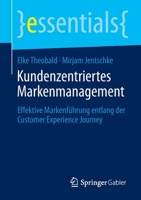 Kundenzentriertes Markenmanagement : Effektive Markenf?hrung Entlang der Customer Experience Journey 3658280212 Book Cover