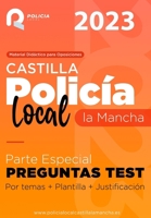 Test de Examen Oposición Policía Local Castilla la Mancha: 1200 preguntas de examen justificadas y clasificadas por temas de la Parte especial. ... de Castilla la Mancha) B09T8GLS7P Book Cover