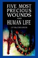 Five Most Precious Wounds and Human Life 1844013812 Book Cover