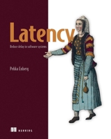 Latency: Reduce delay in software systems 1633438082 Book Cover