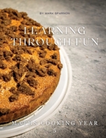 Learning Through Fun: Maths Cooking Year 5 0648608719 Book Cover