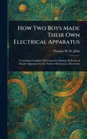 How Two Boys Made Their Own Electrical Apparatus 1023232243 Book Cover