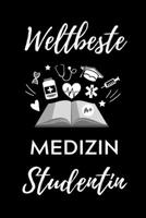 Weltbeste Medizin Studentin: A5 Notizbuch STUDENTENPLANER sch�ner Spruch f�r zuk�nftige �rzte Medizinstudium Studentennotizbuch Mediziner Tagebuch Physikum Studienbeginn 1707168474 Book Cover