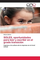 SOLES, oportunidades para leer y escribir en el grado transición: Ingreso a la cultura de lo impreso en el nivel inicial 620040335X Book Cover