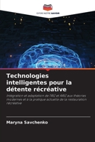 Technologies intelligentes pour la détente récréative: Intégration et adaptation de TRIZ et ARIZ aux théories modernes et à la pratique actuelle de la restauration récréative (French Edition) 6203910457 Book Cover
