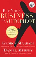 Put Your Business on Autopilot: Smart Strategies to Optimize Your Business 1599325756 Book Cover