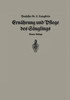 Ernahrung Und Pflege Des Saglings: Ein Leitfaden Fur Mutter Und Zur Einfuhrung Fur Pflegerinnen Unter Zugrundelegung Des Leitfadens Von Pescatore 3642472257 Book Cover