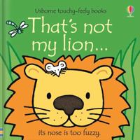 That's Not My Lion (Touchy-Feely Board Books)