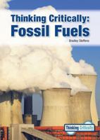 Thinking Critically: Fossil Fuels 1682825337 Book Cover