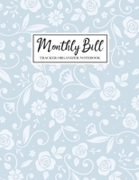 Monthly Bill Tracker Organizer Notebook: Floral Cover, Monthly Bill Payment Checklist and Due Date Organizer Plan for Your Expenses, Simple Household ... Payment Tracker Log Amount Column) 1704915031 Book Cover
