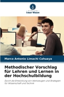 Methodischer Vorschlag für Lehren und Lernen in der Hochschulbildung 6206976599 Book Cover