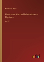 Histoire des Sciences Mathématiques et Physiques: Vol. IX 3385318491 Book Cover