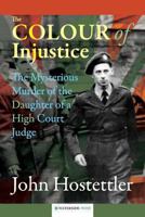 The Colour of Injustice: The Mysterious Murder of the Daughter of a High Court Judge 1904380948 Book Cover