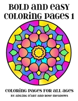 Bold and Easy Coloring Pages 1: Coloring Pages for All Ages 1516970187 Book Cover