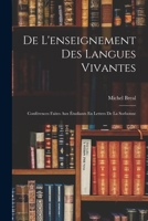 de l'Enseignement Des Langues Vivantes: Confrences Faites Aux tudiants En Lettres de la Sorbonne 1018455078 Book Cover