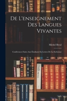 de l'Enseignement Des Langues Vivantes: Conf�rences Faites Aux �tudiants En Lettres de la Sorbonne 1018455078 Book Cover