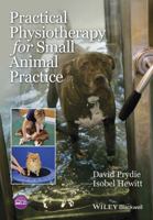 Practical Physiotherapy for Small Animal Practice 1118661540 Book Cover