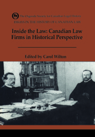 Inside the Law: Canadian Law Firms in Historical Perspective 1442652500 Book Cover