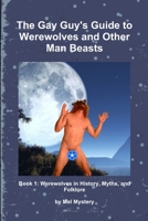 The Gay Guy's Guide to Werewolves and Other Man Beasts: Book 1 1365060314 Book Cover