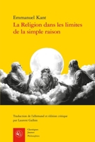 La Religion Dans Les Limites de la Simple Raison (French and German Edition) 2406169634 Book Cover