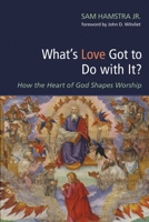 What's Love Got to Do with It? 1498280560 Book Cover