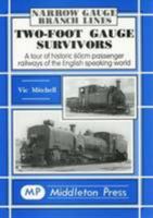 Two-foot Gauge Survivors: A Tour of Historic 60cm Passenger Railways of the English Speaking World (Narrow Gauge Branch Line Albums) 1901706214 Book Cover