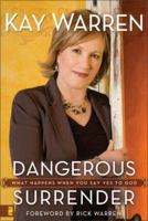 Dangerous Surrender: What Happens When You Say Yes to God 0310258901 Book Cover